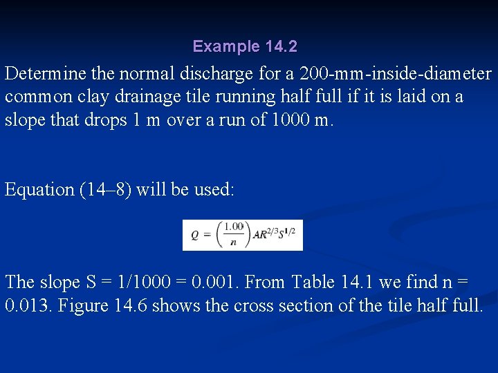 Example 14. 2 Determine the normal discharge for a 200 -mm-inside-diameter common clay drainage