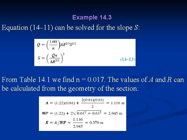 Example 14. 3 Equation (14– 11) can be solved for the slope S: From