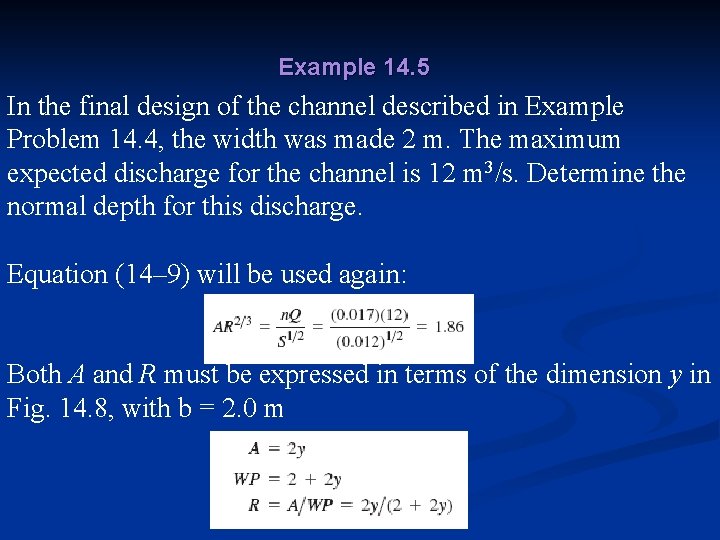 Example 14. 5 In the final design of the channel described in Example Problem