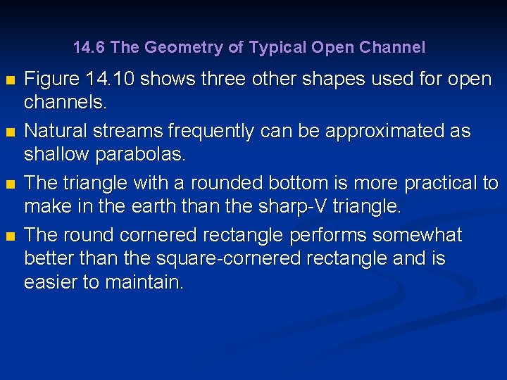 14. 6 The Geometry of Typical Open Channel n n Figure 14. 10 shows