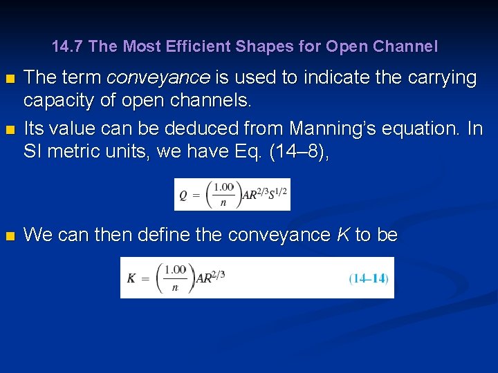14. 7 The Most Efficient Shapes for Open Channel n n n The term