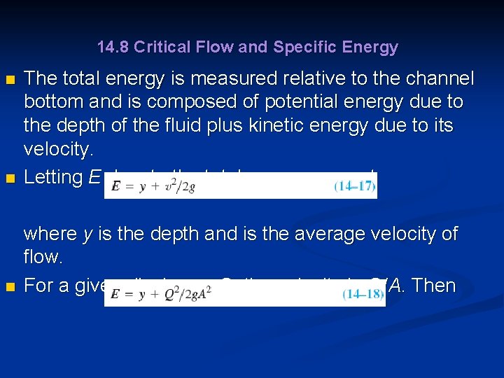 14. 8 Critical Flow and Specific Energy n The total energy is measured relative
