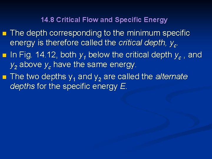 14. 8 Critical Flow and Specific Energy n n n The depth corresponding to
