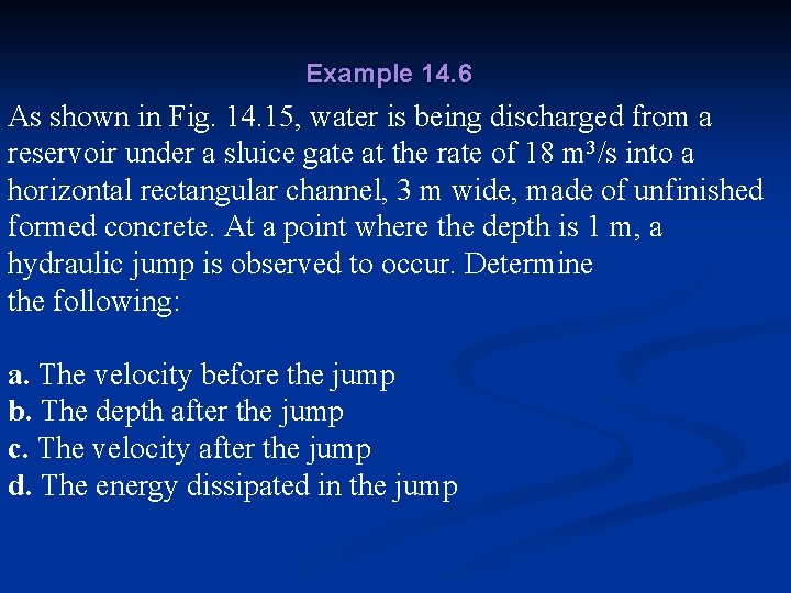 Example 14. 6 As shown in Fig. 14. 15, water is being discharged from