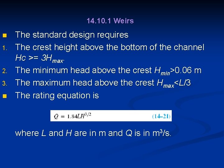 14. 10. 1 Weirs n 1. 2. 3. n The standard design requires The