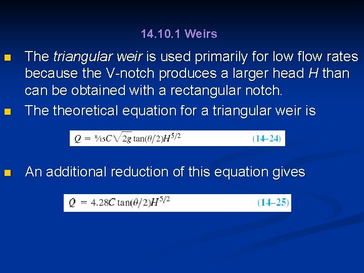 14. 10. 1 Weirs n The triangular weir is used primarily for low flow
