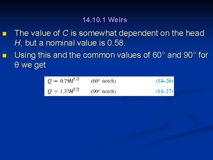 14. 10. 1 Weirs n n The value of C is somewhat dependent on