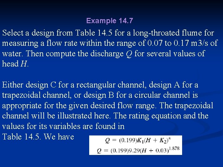 Example 14. 7 Select a design from Table 14. 5 for a long-throated flume