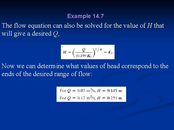 Example 14. 7 The flow equation can also be solved for the value of