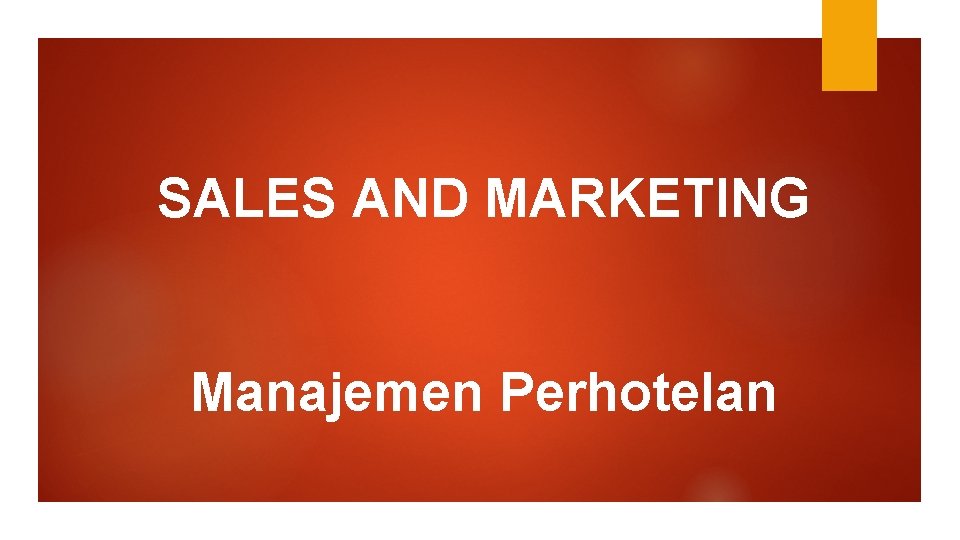 SALES AND MARKETING Manajemen Perhotelan 