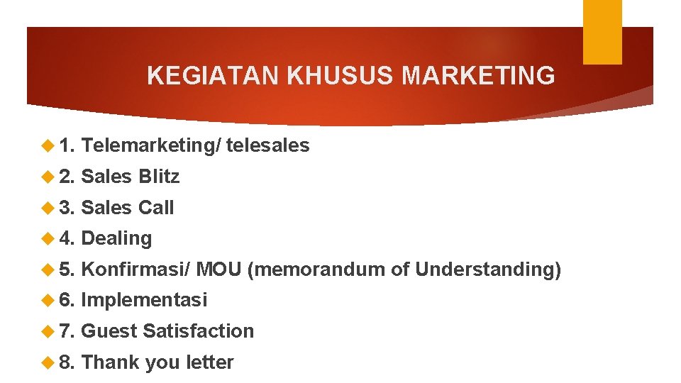 KEGIATAN KHUSUS MARKETING 1. Telemarketing/ telesales 2. Sales Blitz 3. Sales Call 4. Dealing