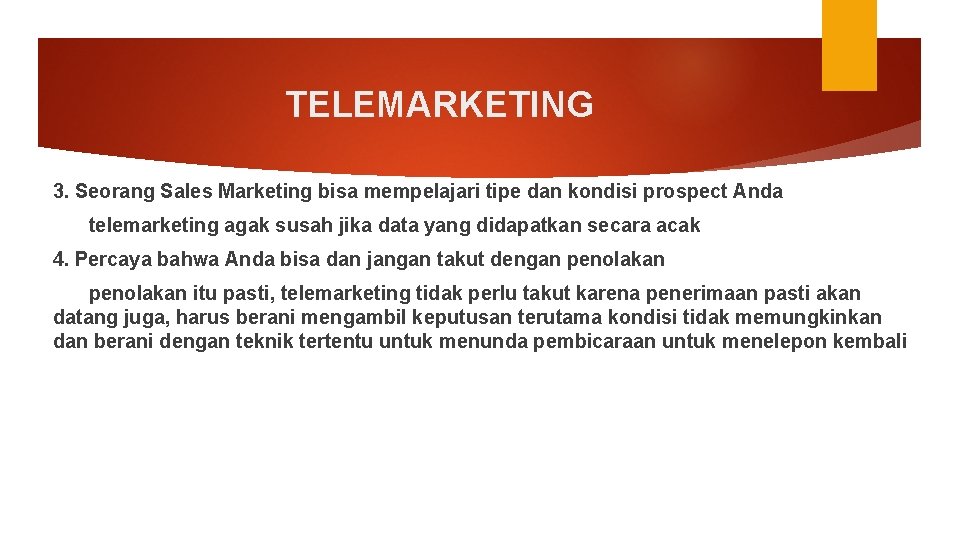 TELEMARKETING 3. Seorang Sales Marketing bisa mempelajari tipe dan kondisi prospect Anda telemarketing agak