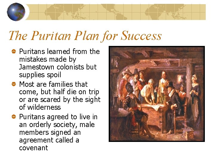 The Puritan Plan for Success Puritans learned from the mistakes made by Jamestown colonists