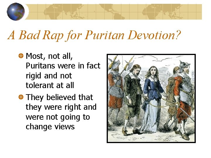 A Bad Rap for Puritan Devotion? Most, not all, Puritans were in fact rigid