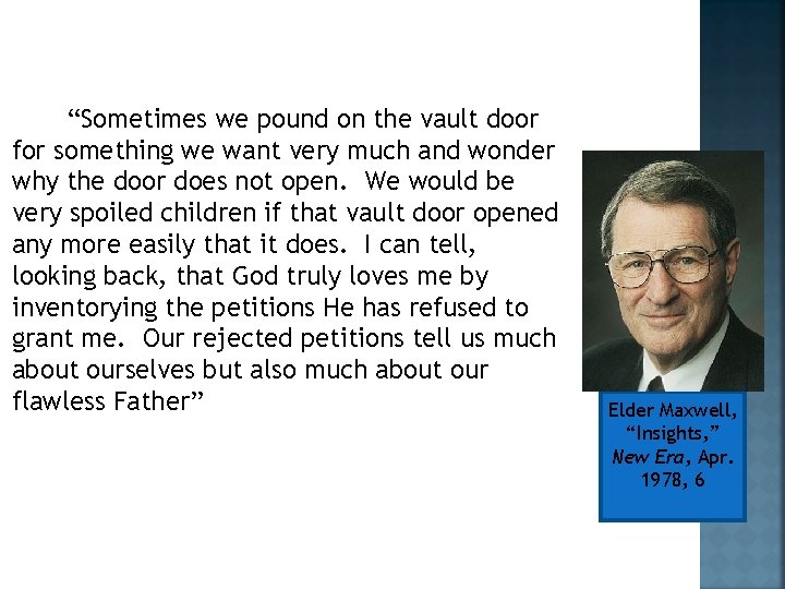 “Sometimes we pound on the vault door for something we want very much and