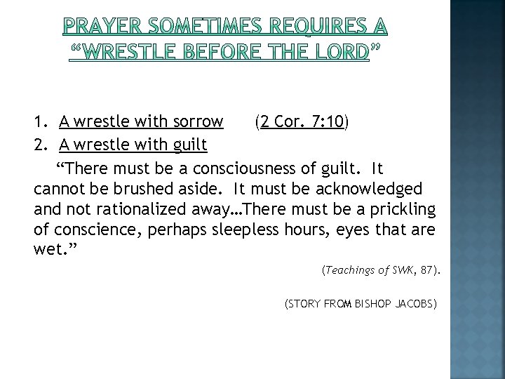 1. A wrestle with sorrow (2 Cor. 7: 10) 2. A wrestle with guilt