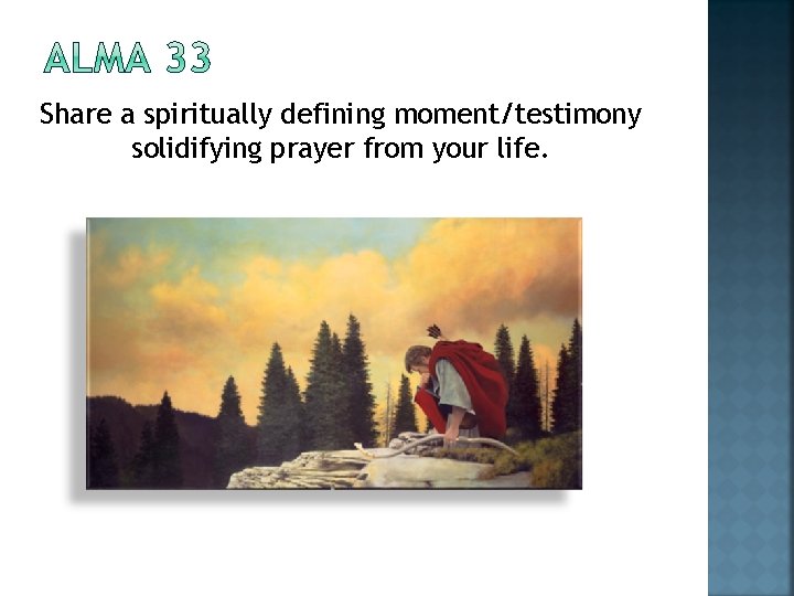 Share a spiritually defining moment/testimony solidifying prayer from your life. 