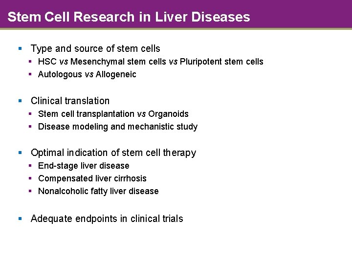 Stem Cell Research in Liver Diseases § Type and source of stem cells §