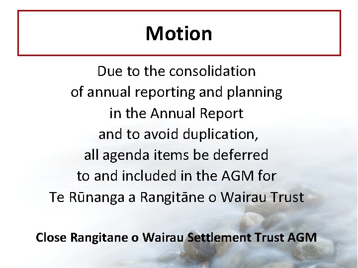 Motion Due to the consolidation of annual reporting and planning in the Annual Report