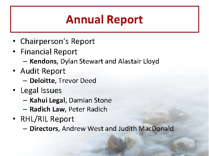 Annual Report • Chairperson’s Report • Financial Report – Kendons, Dylan Stewart and Alastair