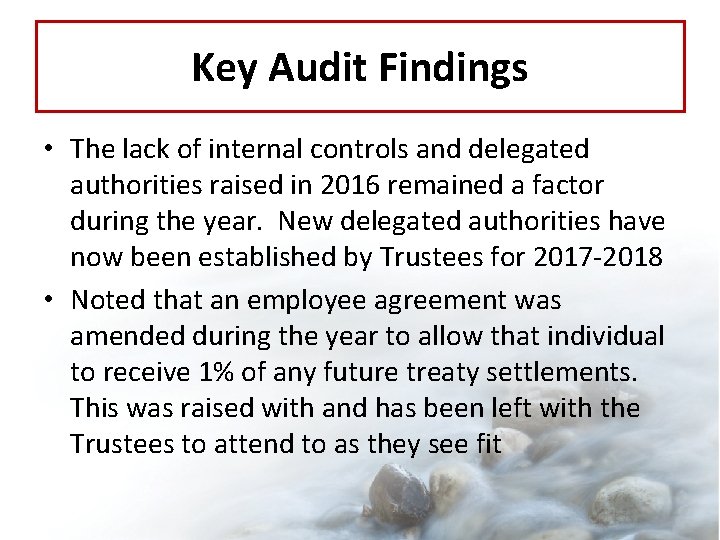 Key Audit Findings • The lack of internal controls and delegated authorities raised in