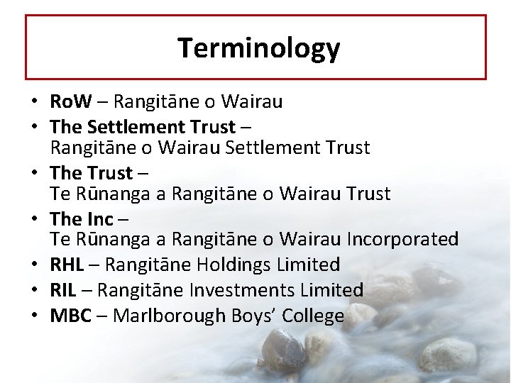 Terminology • Ro. W – Rangitāne o Wairau • The Settlement Trust – Rangitāne