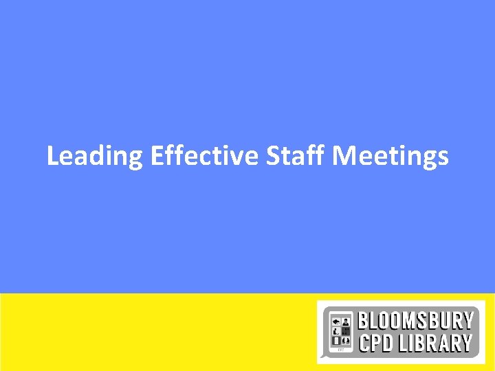 Leading Effective Staff Meetings 