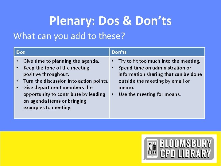 Plenary: Dos & Don’ts What can you add to these? Dos Don’ts • Give