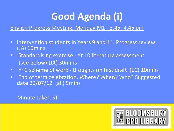 Good Agenda (i) English Progress Meeting: Monday M 1 - 3. 45 - 4.