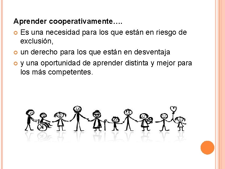 Aprender cooperativamente…. Es una necesidad para los que están en riesgo de exclusión, un