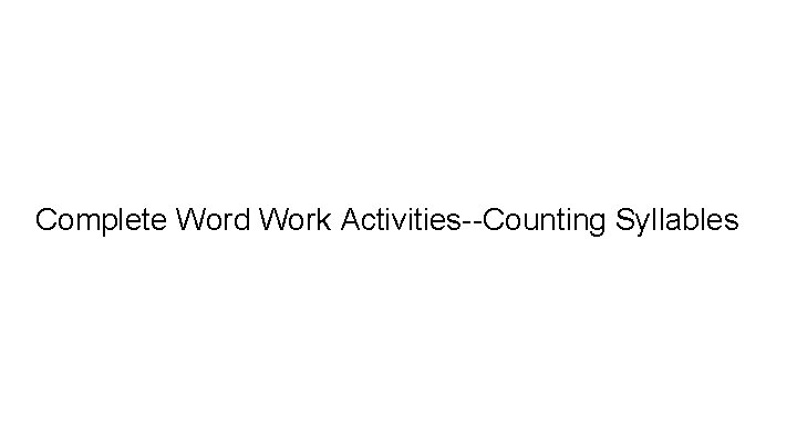 Complete Word Work Activities--Counting Syllables 