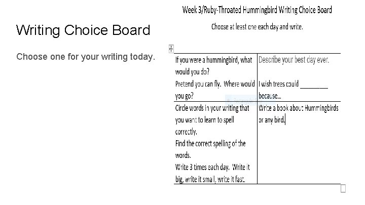 Writing Choice Board Choose one for your writing today. 
