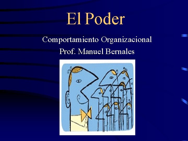 El Poder Comportamiento Organizacional Prof. Manuel Bernales 