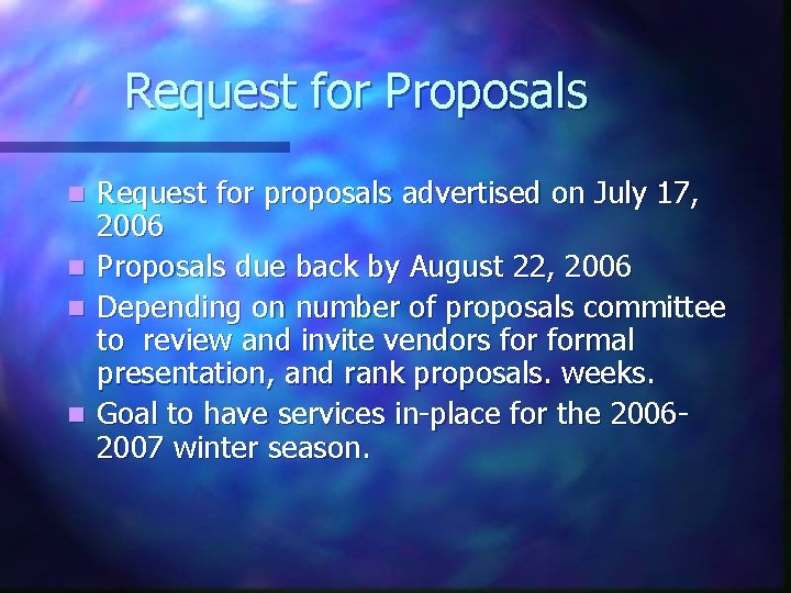 Request for Proposals n n Request for proposals advertised on July 17, 2006 Proposals