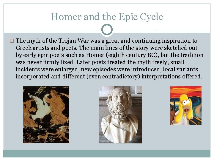 Homer and the Epic Cycle � The myth of the Trojan War was a