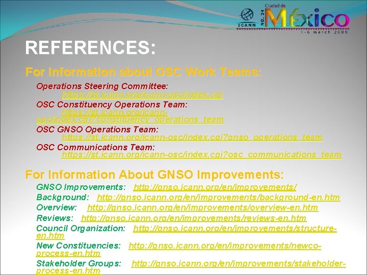 REFERENCES: For Information about OSC Work Teams: Operations Steering Committee: https: //st. icann. org/icann-osc/index.