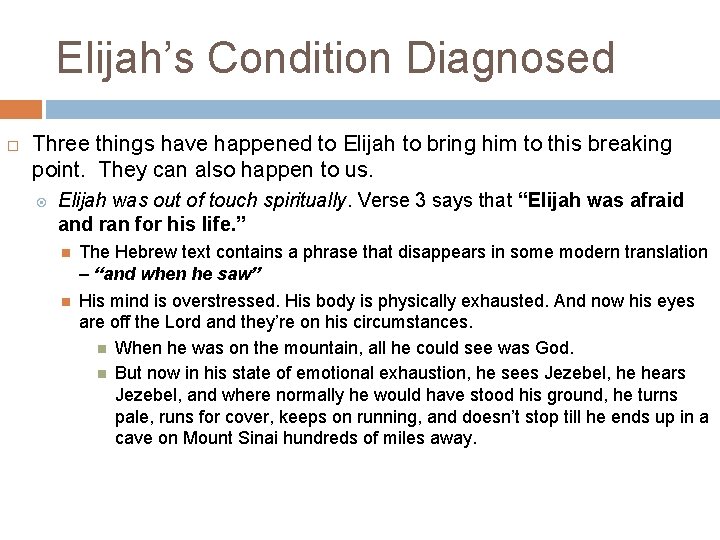 Elijah’s Condition Diagnosed Three things have happened to Elijah to bring him to this
