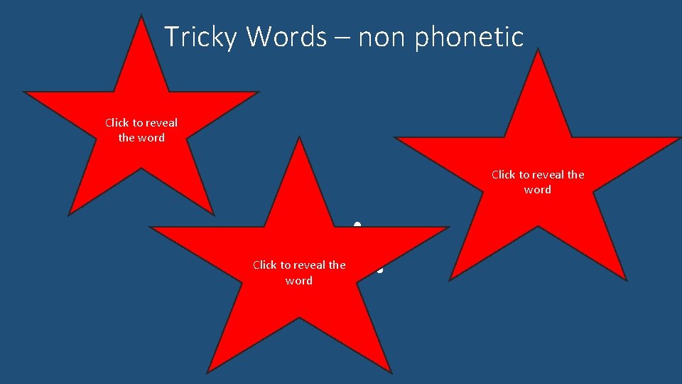 Tricky Words – non phonetic they who Click to reveal the word which Click