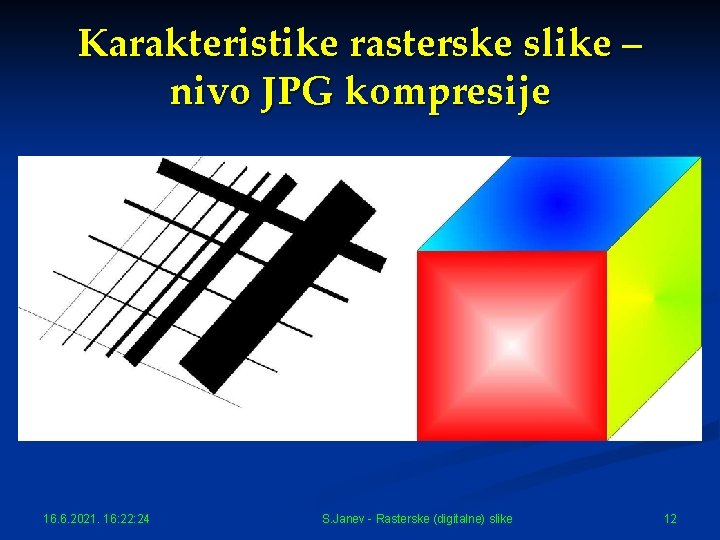 Karakteristike rasterske slike – nivo JPG kompresije 16. 6. 2021. 16: 22: 24 S.
