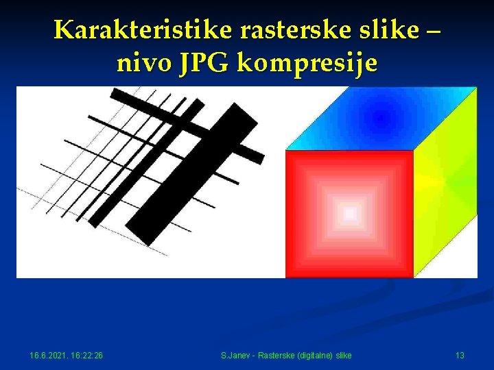 Karakteristike rasterske slike – nivo JPG kompresije 16. 6. 2021. 16: 22: 26 S.