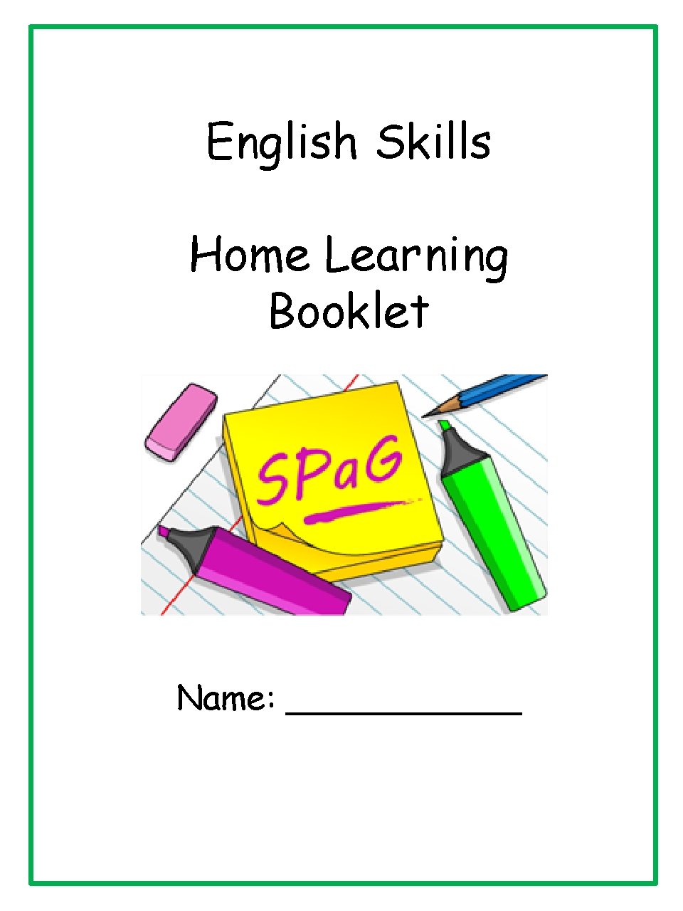 English Skills Home Learning Booklet Name: ______ 