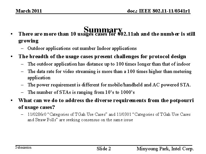 March 2011 doc. : IEEE 802. 11 -11/0341 r 1 Summary • There are