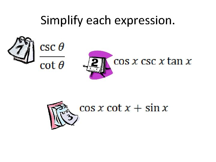 Simplify each expression. 