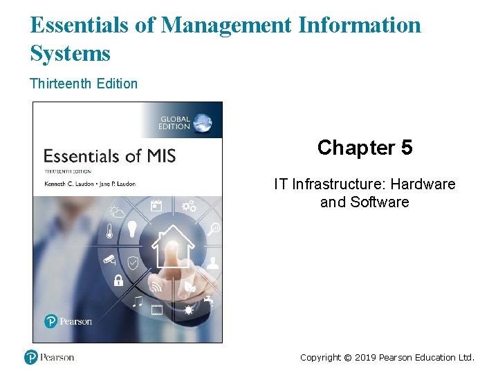 Essentials of Management Information Systems Thirteenth Edition Chapter 5 IT Infrastructure: Hardware and Software