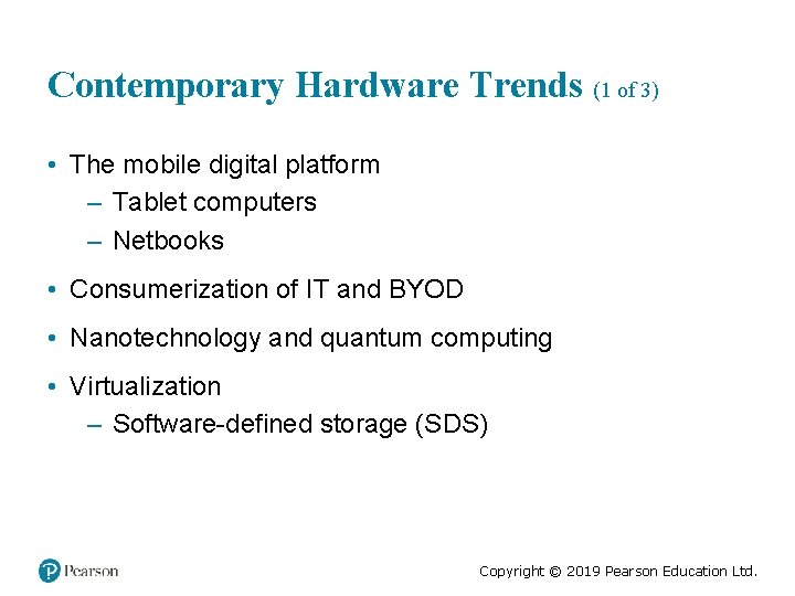 Contemporary Hardware Trends (1 of 3) • The mobile digital platform – Tablet computers