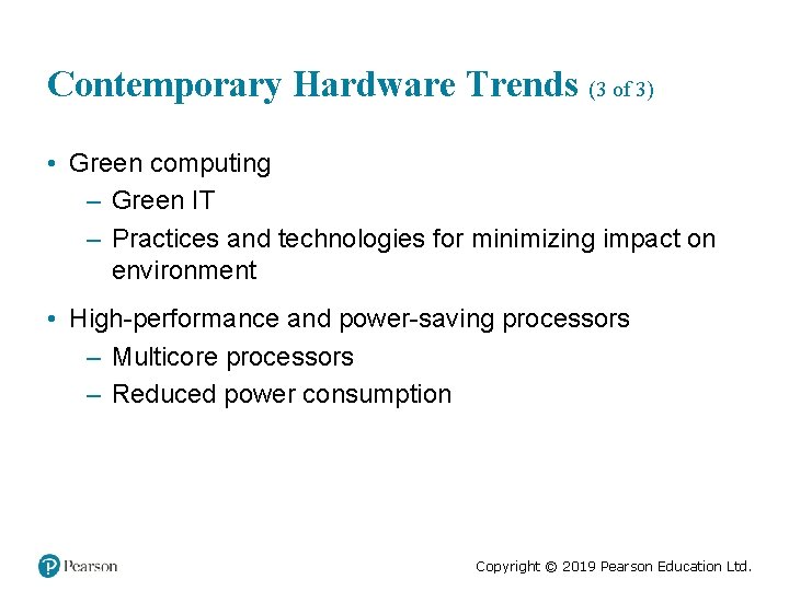 Contemporary Hardware Trends (3 of 3) • Green computing – Green IT – Practices