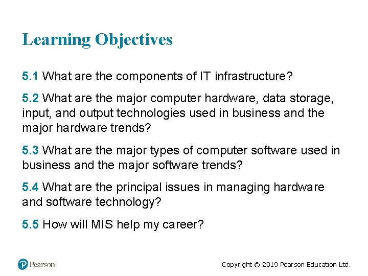 Learning Objectives 5. 1 What are the components of IT infrastructure? 5. 2 What