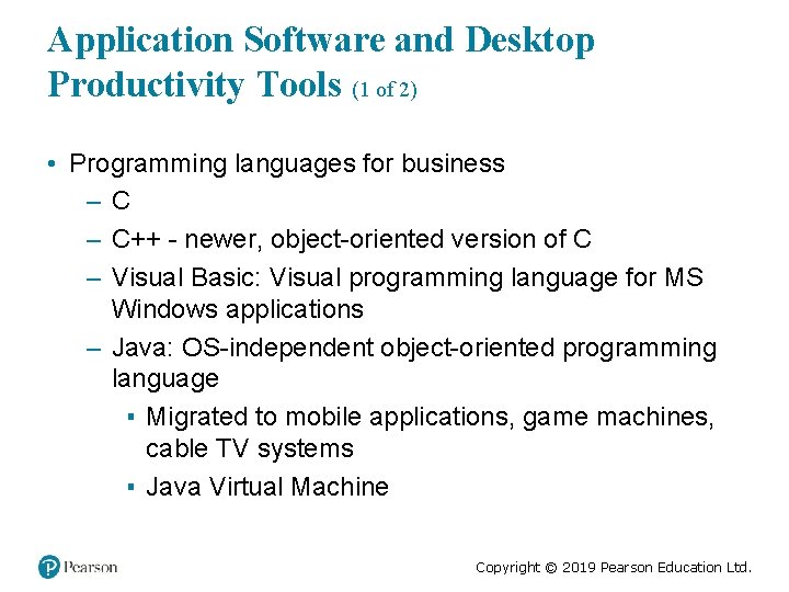 Application Software and Desktop Productivity Tools (1 of 2) • Programming languages for business