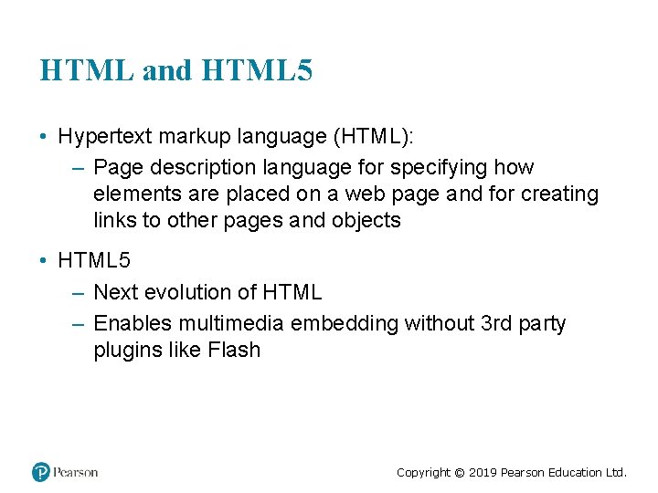 HTML and HTML 5 • Hypertext markup language (HTML): – Page description language for