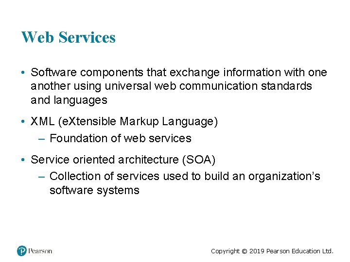 Web Services • Software components that exchange information with one another using universal web